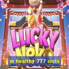 m healthy 777 slots